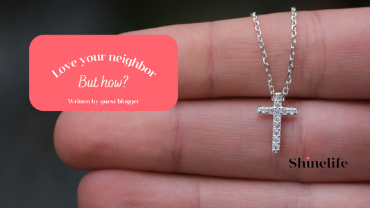 Love your Neighbor: But how?