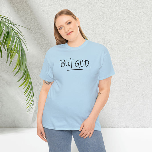 BUT GOD premium cotton t-shirt
